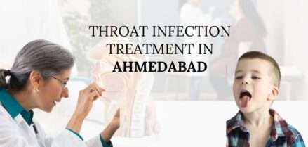 throat infection treatment in Ahmedabad