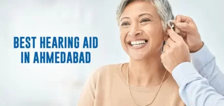 Best Hearing Aid in Ahmedabad