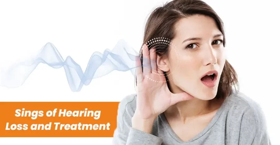 Common Signs of Hearing Loss and Treatment