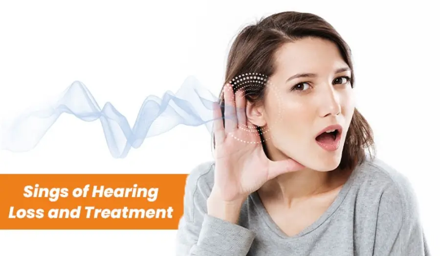 Common Signs of Hearing Loss and Treatment