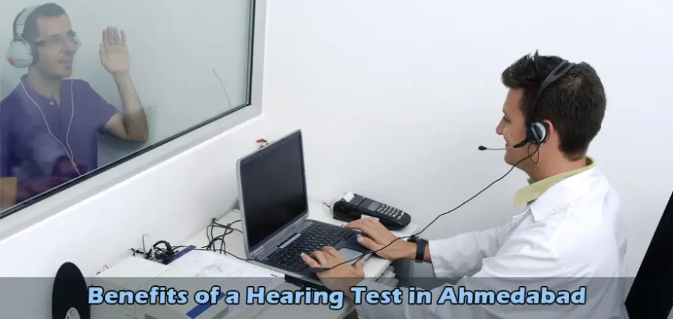 Benefits of Hearing Test in Ahmedabad