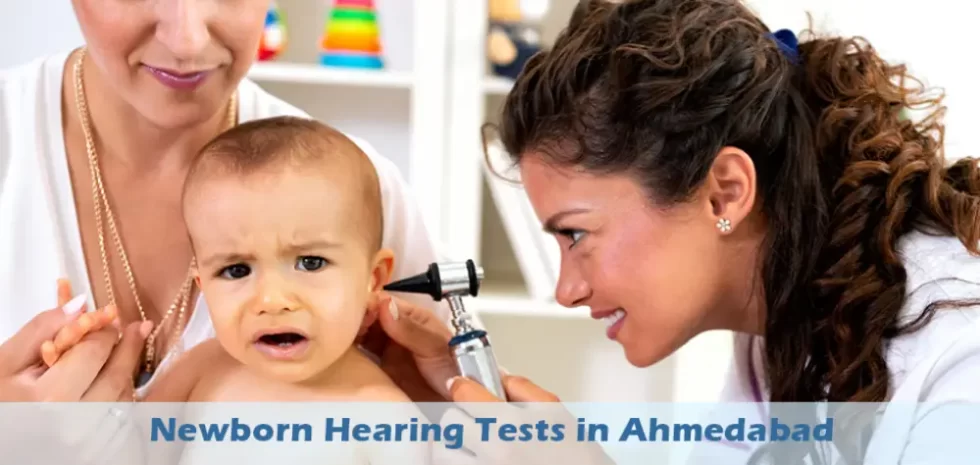 Newborn Hearing Tests in Ahmedabad