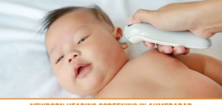 Newborn Hearing Screening in Ahmedabad