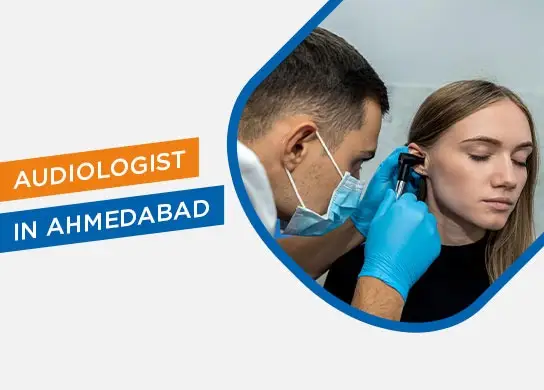 Audiologist in Ahmedabad