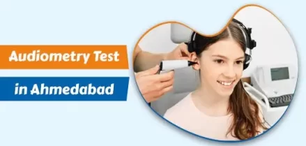 Audiometry Test in Ahmedabad