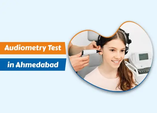 Audiometry Test in Ahmedabad