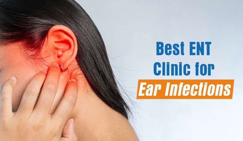 Best ENT Clinic for Ear Infections