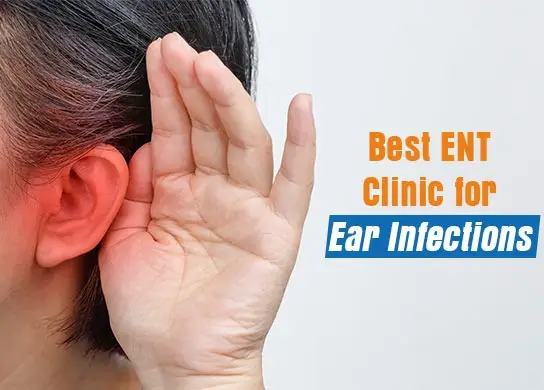 Best ENT Clinic for Ear Infections
