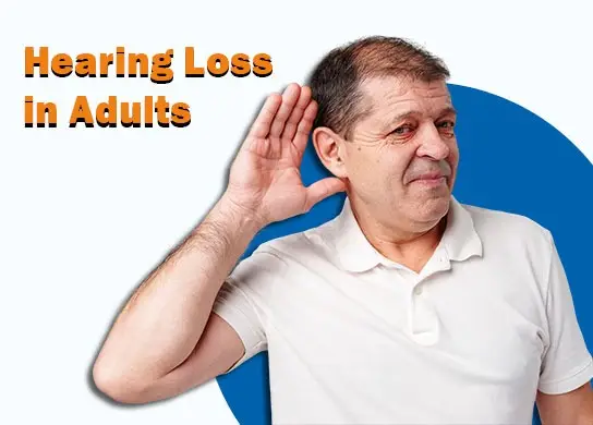 Hearing Loss in Adults