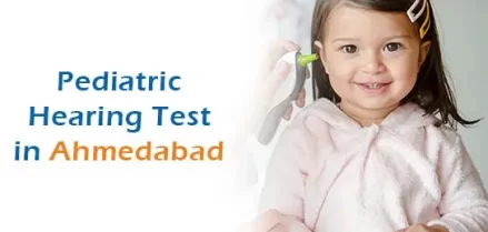 Pediatric Hearing Test in Ahmedabad