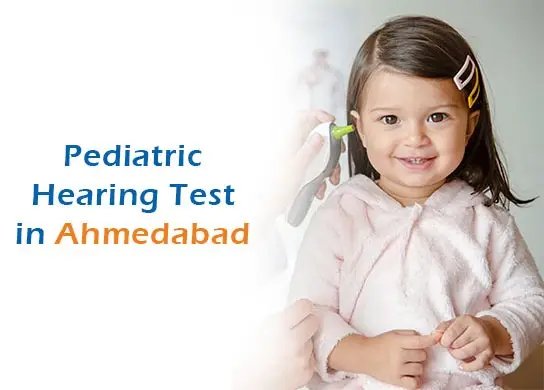 Pediatric Hearing Test in Ahmedabad