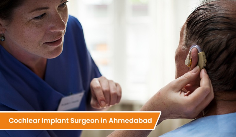 Cochlear Implant Surgeon in Ahmedabad