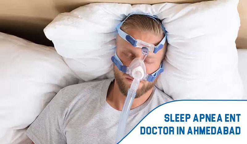 Sleep Apnea ENT Doctor in Ahmedabad