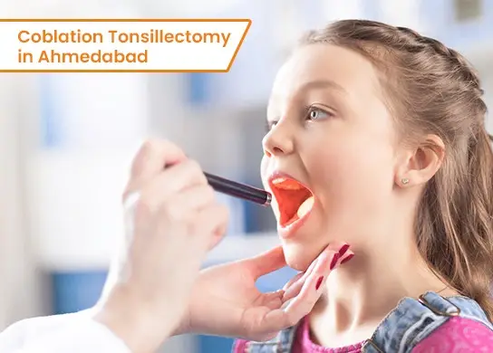 Coblation Tonsillectomy in Ahmedabad