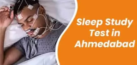 Sleep Study Test in Ahmedabad