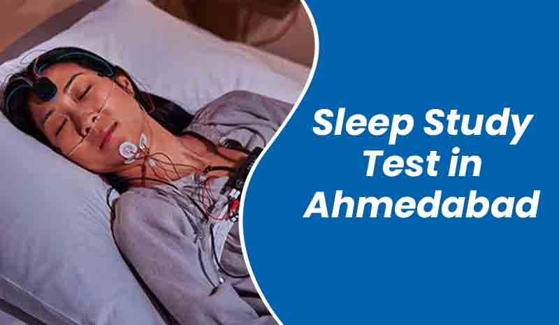 Sleep Study Test in Ahmedabad