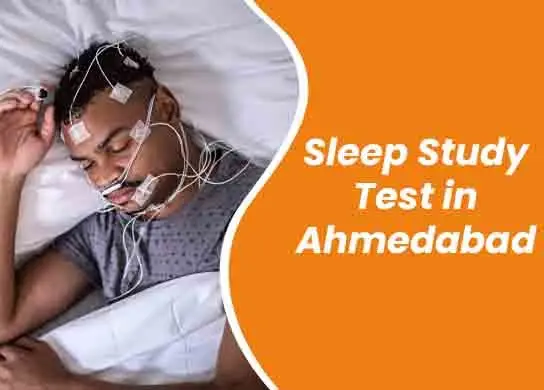 Sleep Study Test in Ahmedabad