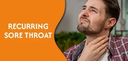 Recurring Sore Throat