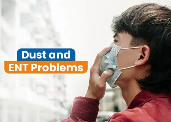 Dust and ENT Problems